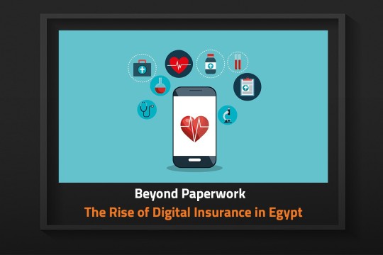 Beyond Paperwork: The Rise of Digital Insurance in Egypt -Egypt