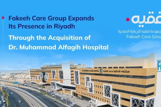 Fakeeh Care Group expands presence in Riyadh with the acquisition of Dr. Mohammad Rashid Al Fagih Hospital-Saudi Arabia