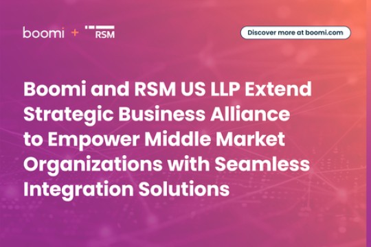 Boomi and RSM US LLP Extend Strategic Business Alliance to Empower Middle Market Organizations with Seamless Integration Solutions