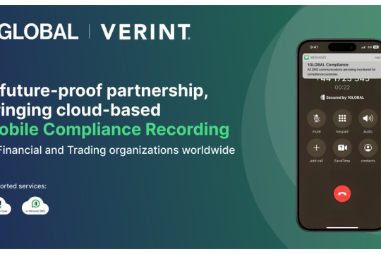 1GLOBAL and Verint Partner to Deliver Enhanced Cloud-Based Mobile Compliance Recording Solutions for Financial Trading Organisations Worldwide