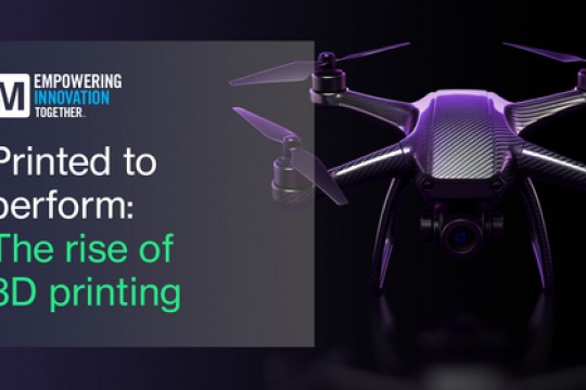 Mouser Electronics تستكشف ثورة الطباعة ثلاثية الأبعاد وتأثيرها على التصميم والهندسة والتصنيع