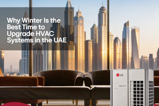 Why Winter Is the Best Time to Upgrade HVAC Systems in the UAE