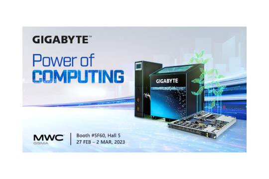 At MWC 2023, GIGABYTE to Present 5G Edge and Green Computing Solutions, Unveiling New Visions of “Power of Computing”